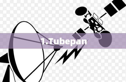 1.Tubepan