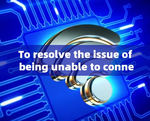 To resolve the issue of being unable to connect to your VPN,follow these organized steps:
