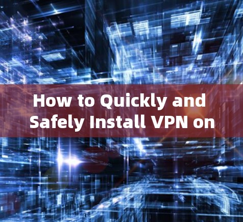 How to Quickly and Safely Install VPN on Your Mobile Device How to Quickly and Safely Install VPN on Your Mobile Device